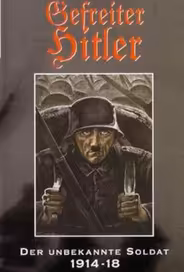Гитлер: Неизвестный солдат. 1914-1918